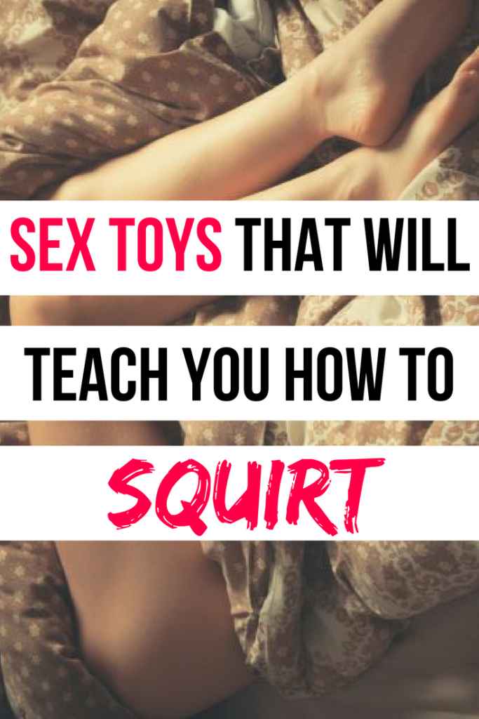 Adult toys that make you squirt